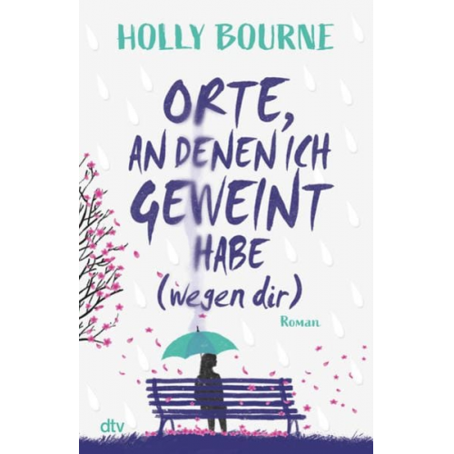 Holly Bourne - Orte, an denen ich geweint habe (wegen dir)