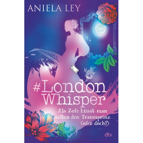 Aniela Ley - #London Whisper – Als Zofe küsst man selten den Traumprinz (oder doch?)