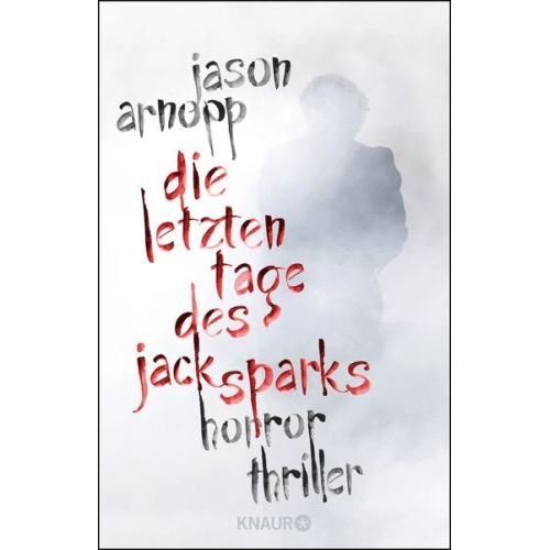 Jason Arnopp - Die letzten Tage des Jack Sparks