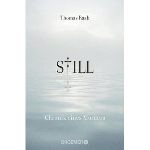 Thomas Raab - Still - Chronik eines Mörders