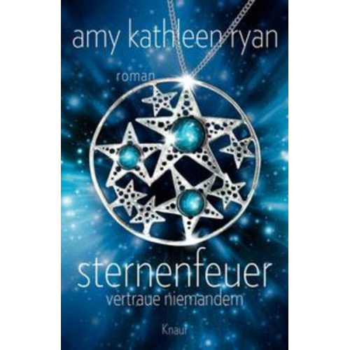 Amy Kathleen Ryan - Sternenfeuer: Vertraue Niemandem