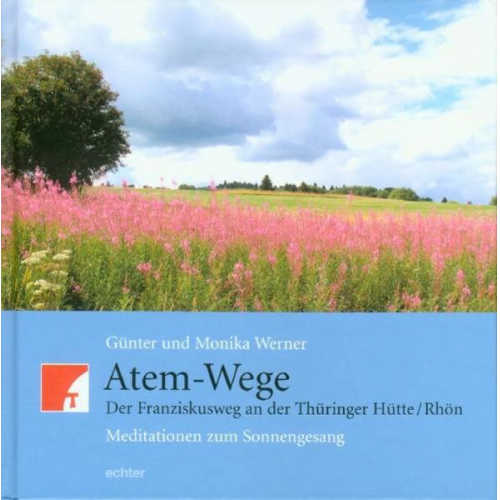 Günter Werner Monika Werner - Atem-Wege. Der Franziskusweg an der Thüringer Hütte /Rhön