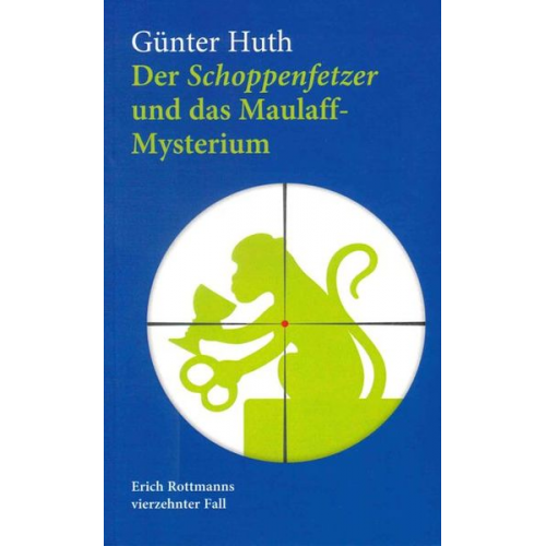 Günter Huth - Der Schoppenfetzer und das Maulaff-Mysterium