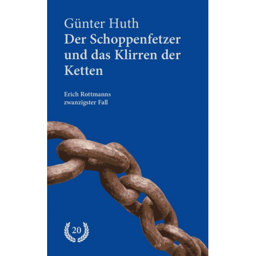 Günter Huth - Der Schoppenfetzer und das Klirren der Ketten