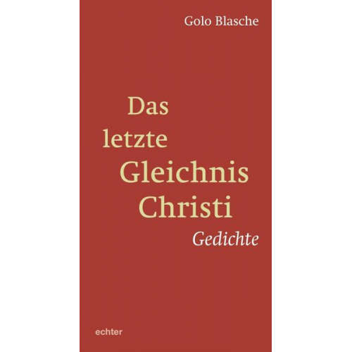 Golo Blasche - Das letzte Gleichnis Christi