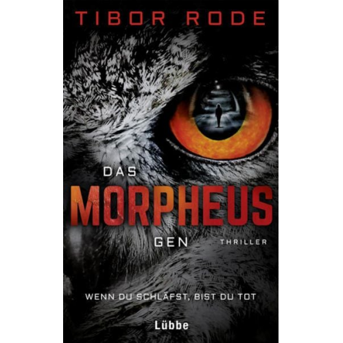 Tibor Rode - Das Morpheus-Gen - Wenn du schläfst, bist du tot