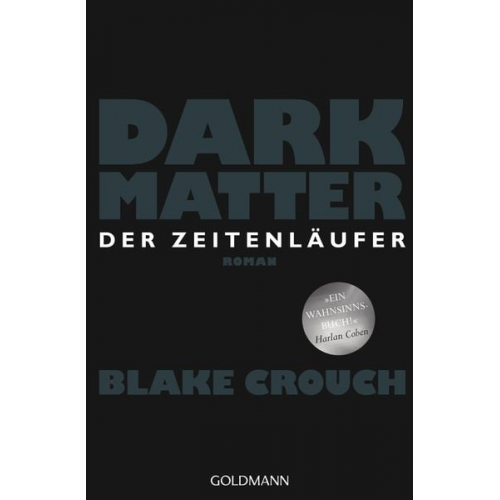 Blake Crouch - Dark Matter. Der Zeitenläufer