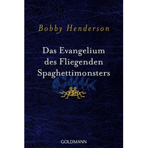 Bobby Henderson - Das Evangelium des fliegenden Spaghettimonsters