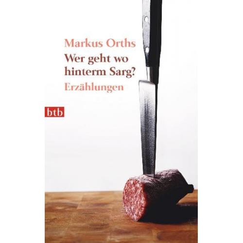 Markus Orths - Wer geht wo hinterm Sarg?