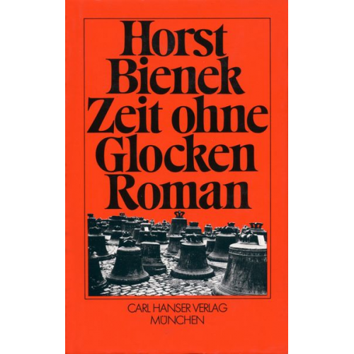 Horst Bienek - Zeit ohne Glocken