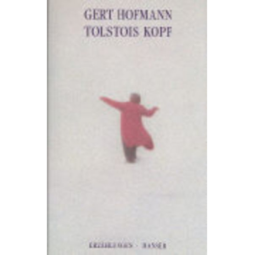 Gert Hofmann - Tolstois Kopf