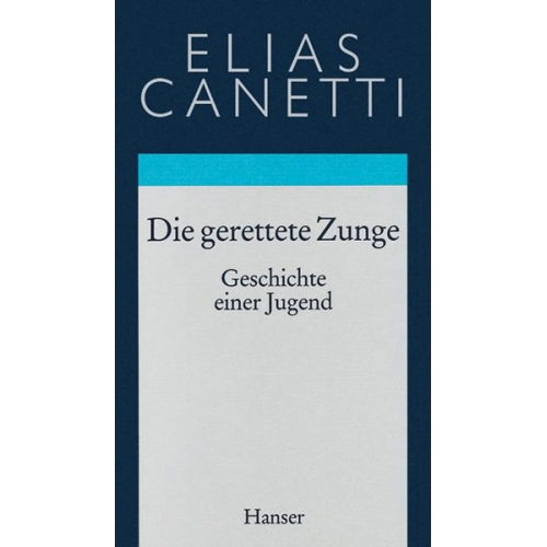 Elias Canetti - Gesammelte Werke Band 7: Die gerettete Zunge