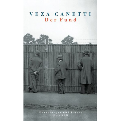 Veza Canetti - Der Fund