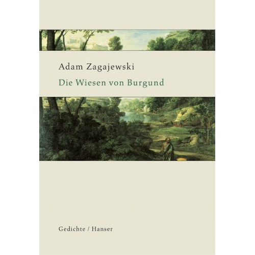 Adam Zagajewski - Die Wiesen von Burgund