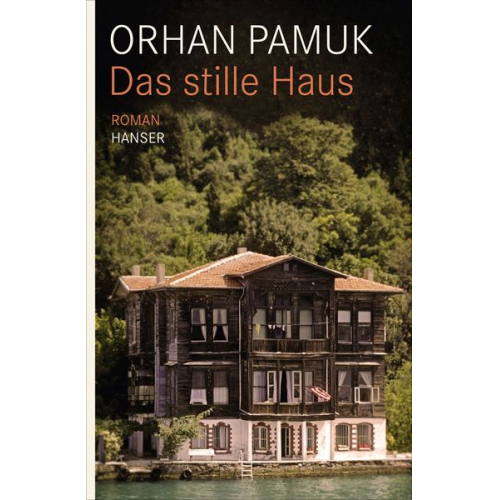 Orhan Pamuk - Das stille Haus