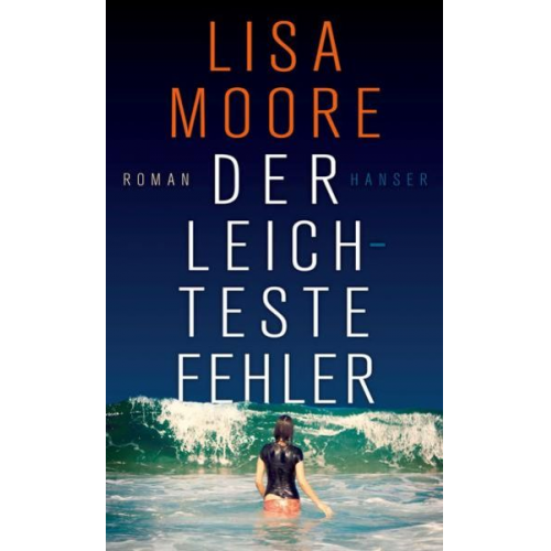 Lisa Moore - Der leichteste Fehler