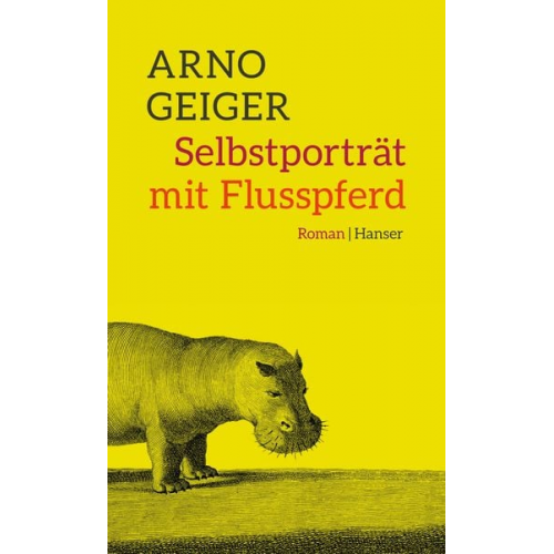 Arno Geiger - Selbstporträt mit Flusspferd