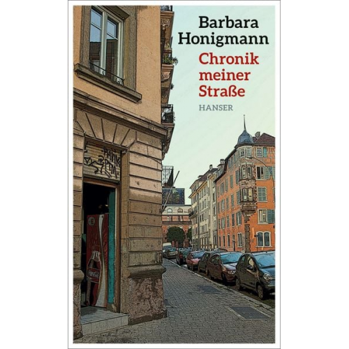 Barbara Honigmann - Chronik meiner Straße