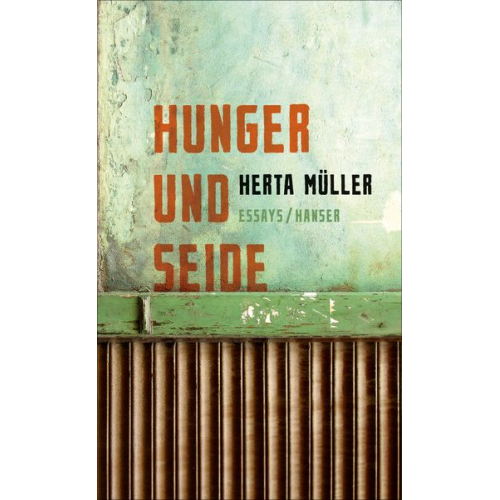 Herta Müller - Hunger und Seide
