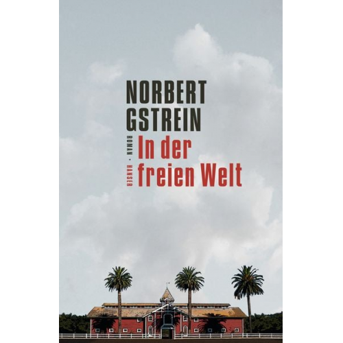 Norbert Gstrein - In der freien Welt