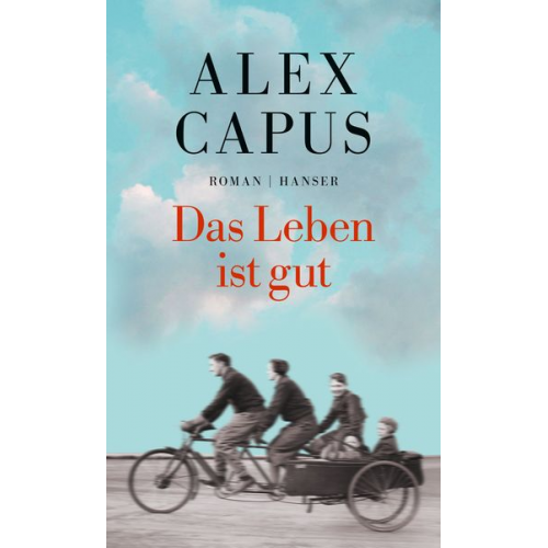 Alex Capus - Das Leben ist gut