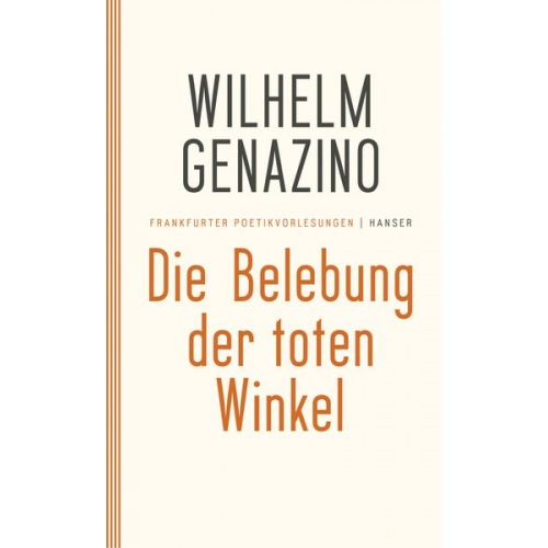 Wilhelm Genazino - Die Belebung der toten Winkel