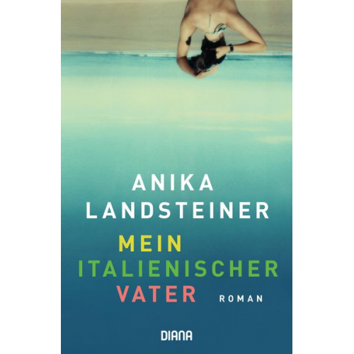 Anika Landsteiner - Mein italienischer Vater