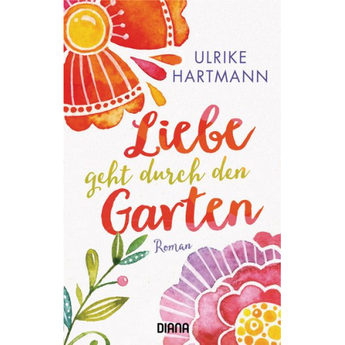 Ulrike Hartmann - Liebe geht durch den Garten