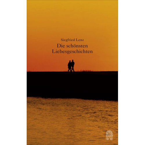 Siegfried Lenz - Die schönsten Liebesgeschichten