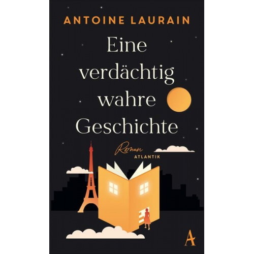 Antoine Laurain - Eine verdächtig wahre Geschichte