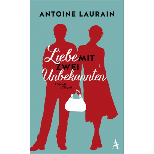 Antoine Laurain - Liebe mit zwei Unbekannten