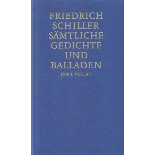 Friedrich Schiller - Sämtliche Gedichte und Balladen