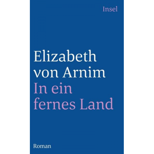 Elizabeth Arnim - In ein fernes Land