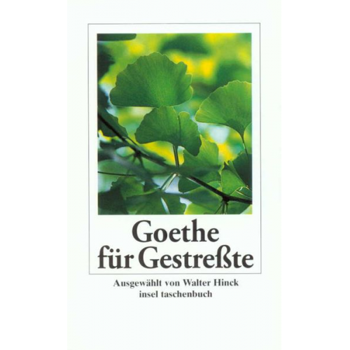 Johann Wolfgang von Goethe - Goethe für Gestreßte