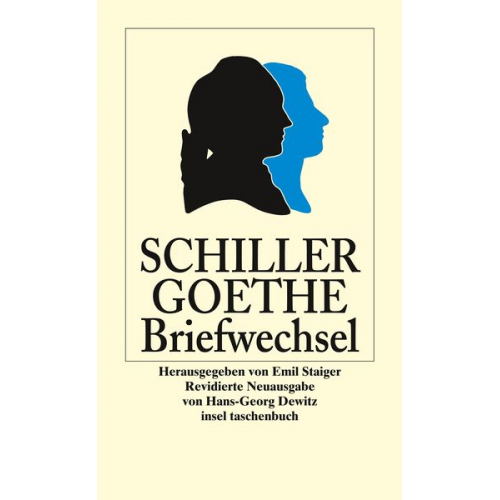 Johann Wolfgang von Goethe Friedrich Schiller - Der Briefwechsel zwischen Schiller und Goethe