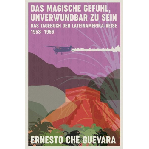 Ernesto Che Guevara - Das magische Gefühl, unverwundbar zu sein