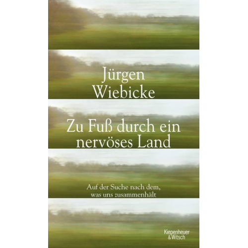 Jürgen Wiebicke - Zu Fuß durch ein nervöses Land