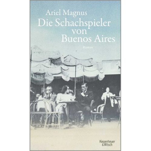 Ariel Magnus - Die Schachspieler von Buenos Aires