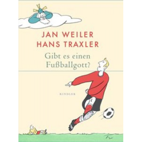 Jan Weiler Hans Traxler - Gibt es einen Fußballgott?