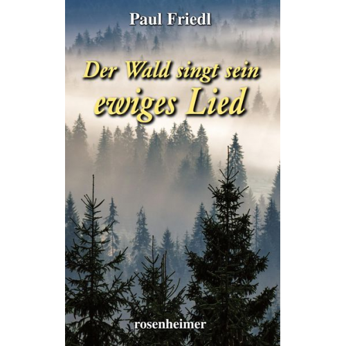 Paul Friedl - Der Wald singt sein ewiges Lied