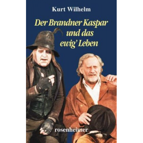 Kurt Wilhelm - Der Brandner Kaspar und das ewig' Leben