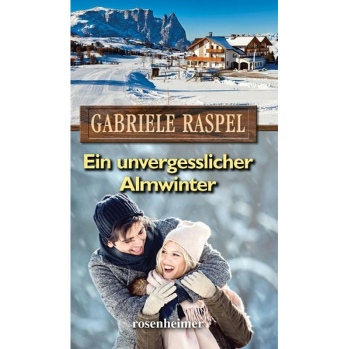 Gabriele Raspel - Ein unvergesslicher Almwinter