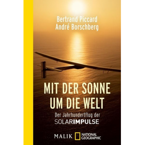 Bertrand Piccard André Borschberg - Mit der Sonne um die Welt