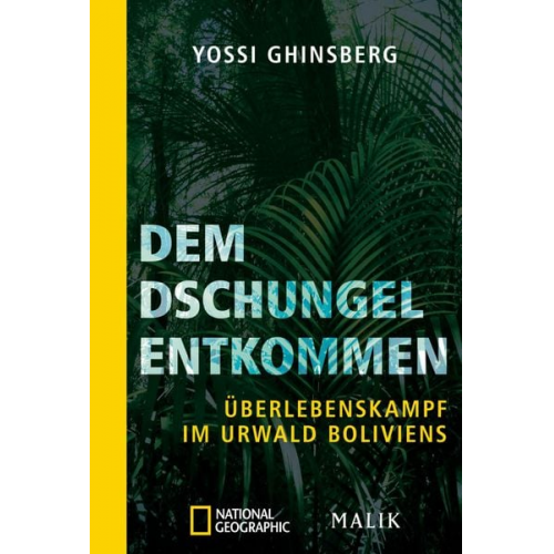 Yossi Ghinsberg - Dem Dschungel entkommen