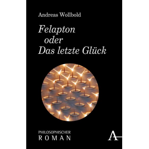 Andreas Wollbold - Felapton oder Das letzte Glück