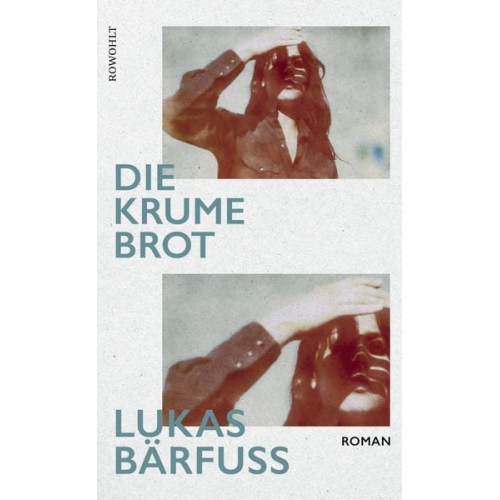 Lukas Bärfuss - Die Krume Brot