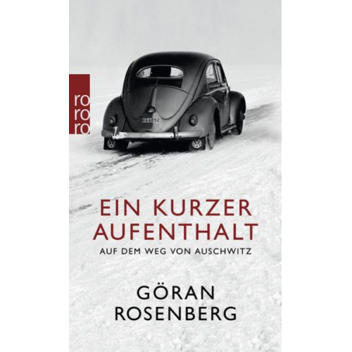 Göran Rosenberg - Ein kurzer Aufenthalt auf dem Weg von Auschwitz