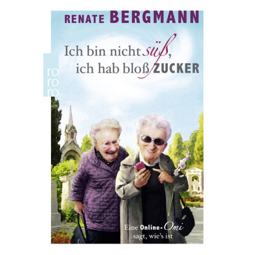 Renate Bergmann - Ich bin nicht süß, ich hab bloß Zucker