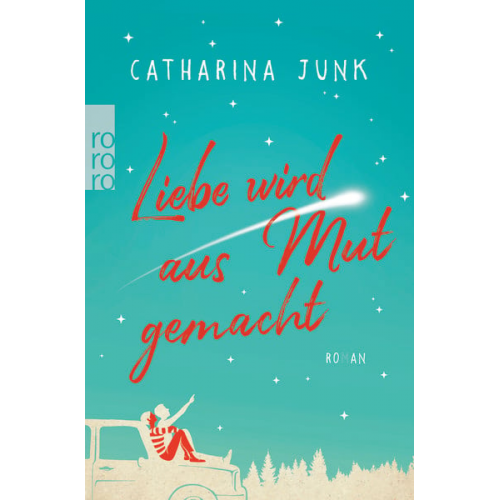 Catharina Junk - Liebe wird aus Mut gemacht