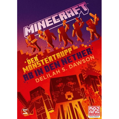 Delilah S. Dawson - Minecraft - Der Monstertrupp: Ab in den Nether